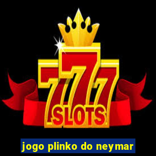 jogo plinko do neymar